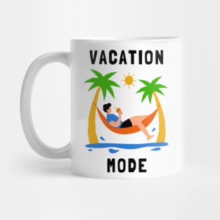 Vacation Mode Fun Apparel Mug